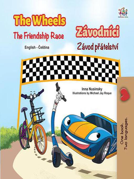 Title details for The Wheels the Friendship Race Závodníci Závod přátelství by KidKiddos Books - Available